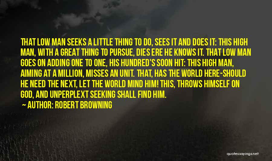 Aiming High Quotes By Robert Browning