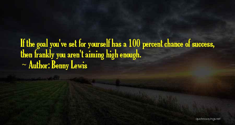 Aiming Too High Quotes By Benny Lewis