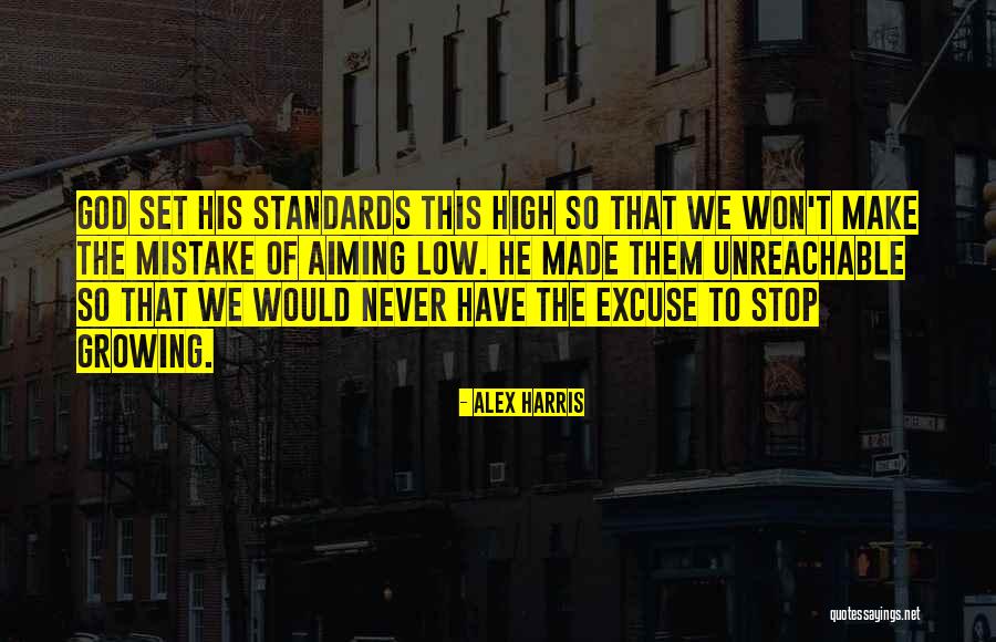 Aiming Too Low Quotes By Alex Harris Aiming Too Low Quotes By Alex Harris