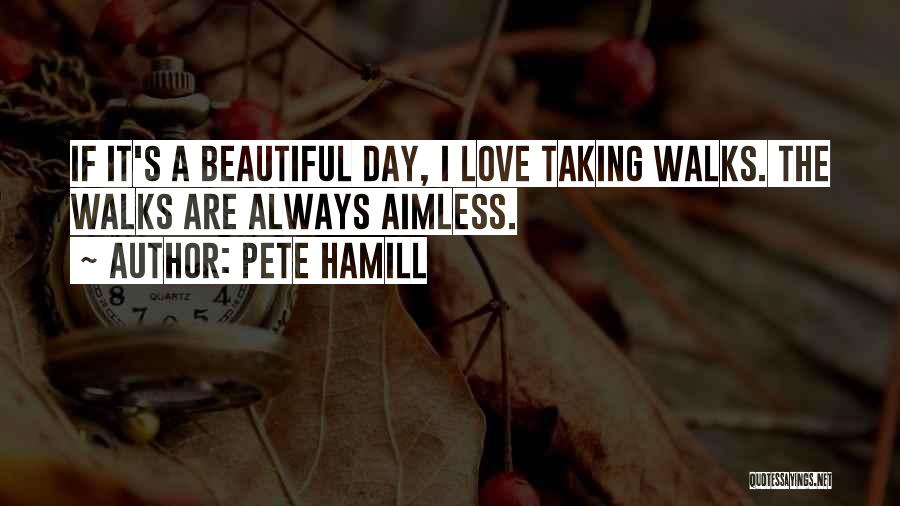 Aimless Love Quotes By Pete Hamill