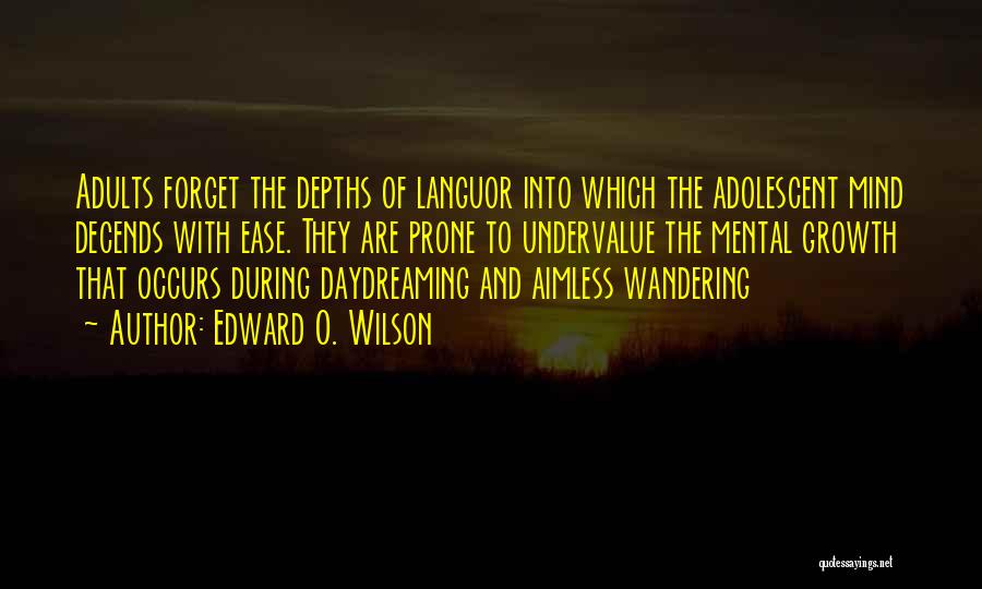Aimless Wandering Quotes By Edward O. Wilson
