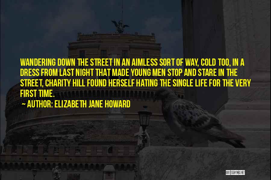 Aimless Wandering Quotes By Elizabeth Jane Howard