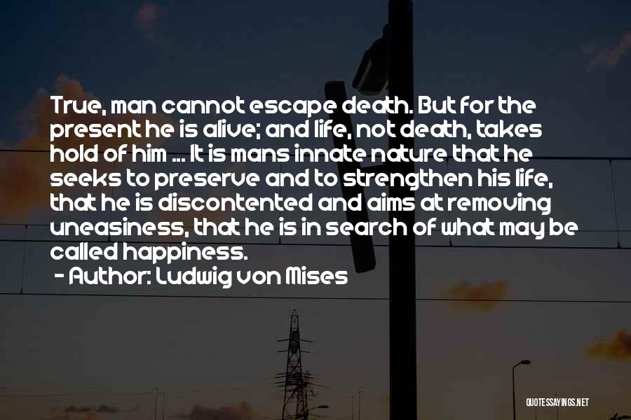 Aims In Life Quotes By Ludwig Von Mises
