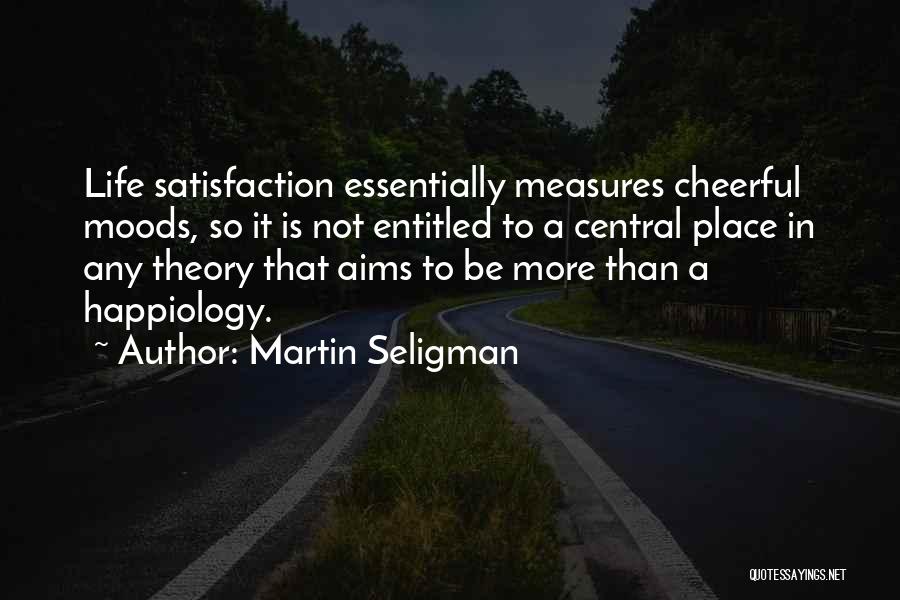Aims In Life Quotes By Martin Seligman