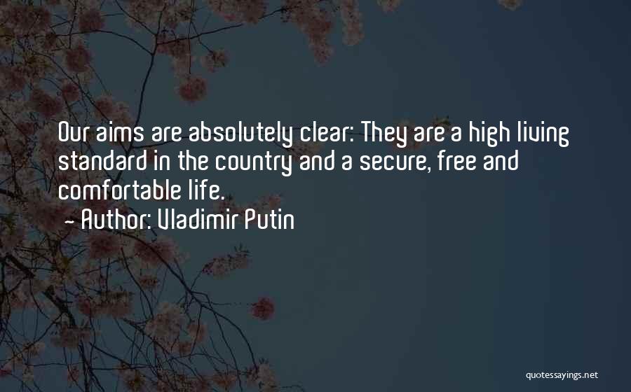 Aims In Life Quotes By Vladimir Putin