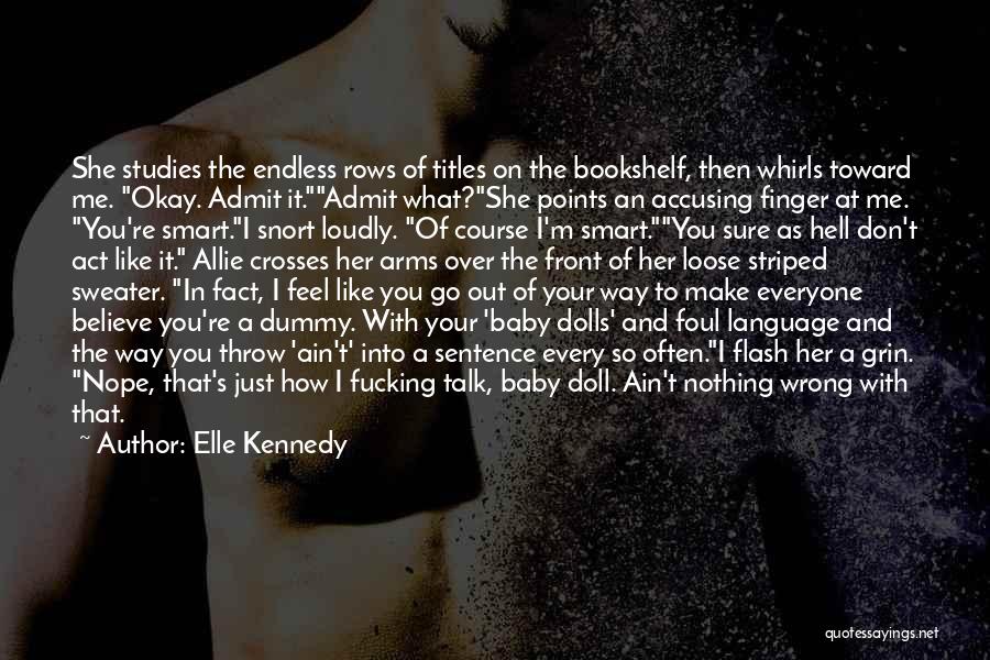 Ain Nothing Like Quotes By Elle Kennedy
