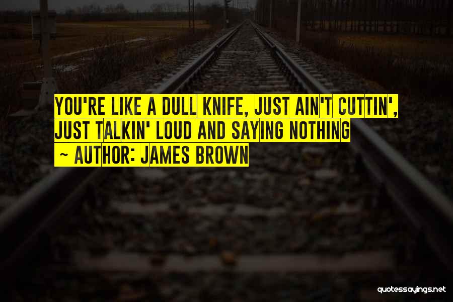 Ain Nothing Like Quotes By James Brown