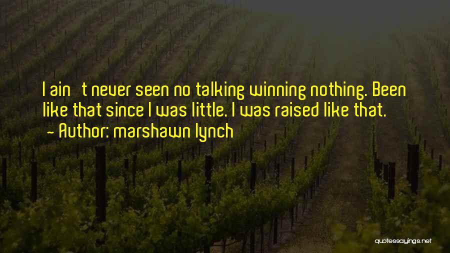 Ain Nothing Like Quotes By Marshawn Lynch