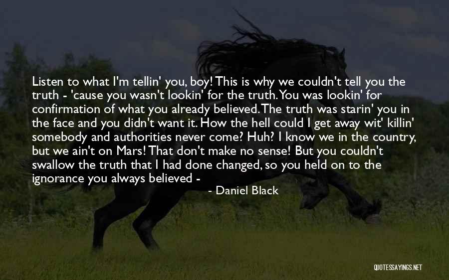 Ain T It The Truth Quotes By Daniel Black Ain T It The Truth Quotes By Daniel Black