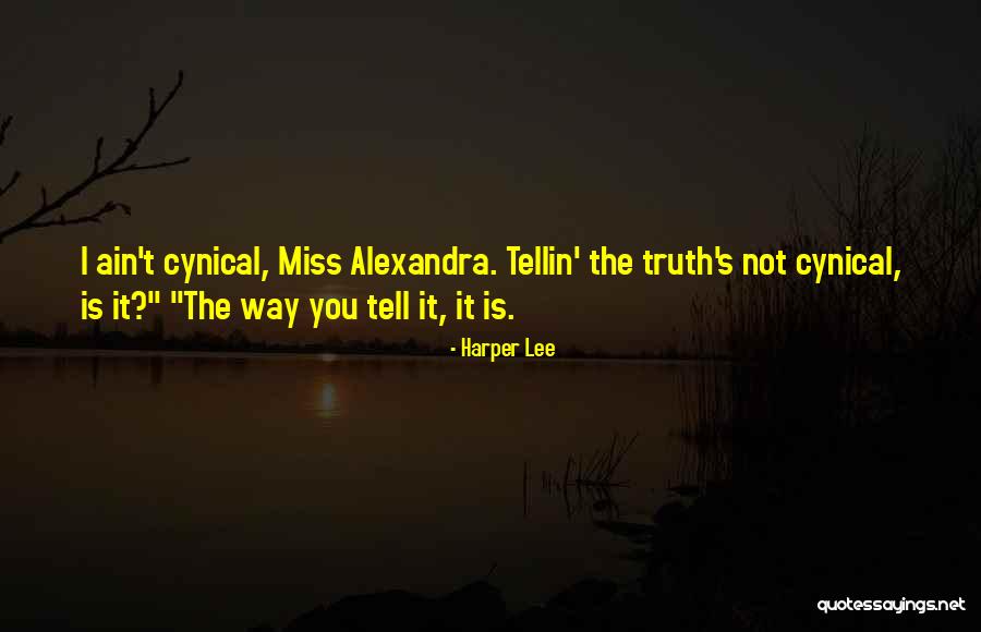 Ain T It The Truth Quotes By Harper Lee Ain T It The Truth Quotes By Harper Lee