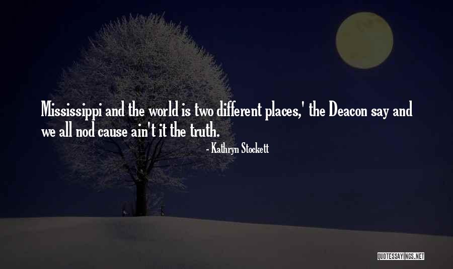 Ain T It The Truth Quotes By Kathryn Stockett Ain T It The Truth Quotes By Kathryn Stockett