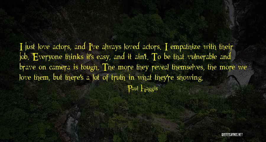 Ain T It The Truth Quotes By Paul Haggis Ain T It The Truth Quotes By Paul Haggis