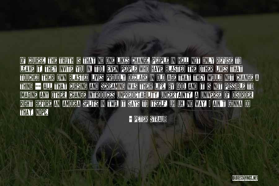 Ain T It The Truth Quotes By Peter Straub Ain T It The Truth Quotes By Peter Straub