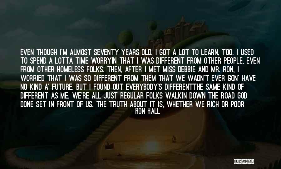 Ain T It The Truth Quotes By Ron Hall Ain T It The Truth Quotes By Ron Hall