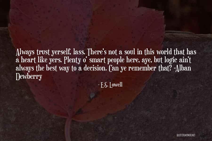Ain T That The Truth Quotes By E.S. Lowell Ain T That The Truth Quotes By E.S. Lowell