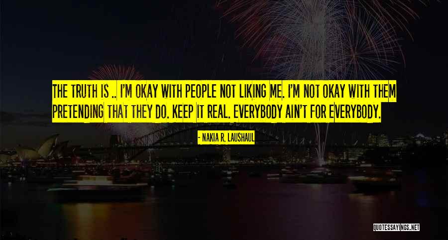 Ain T That The Truth Quotes By Nakia R. Laushaul Ain T That The Truth Quotes By Nakia R. Laushaul