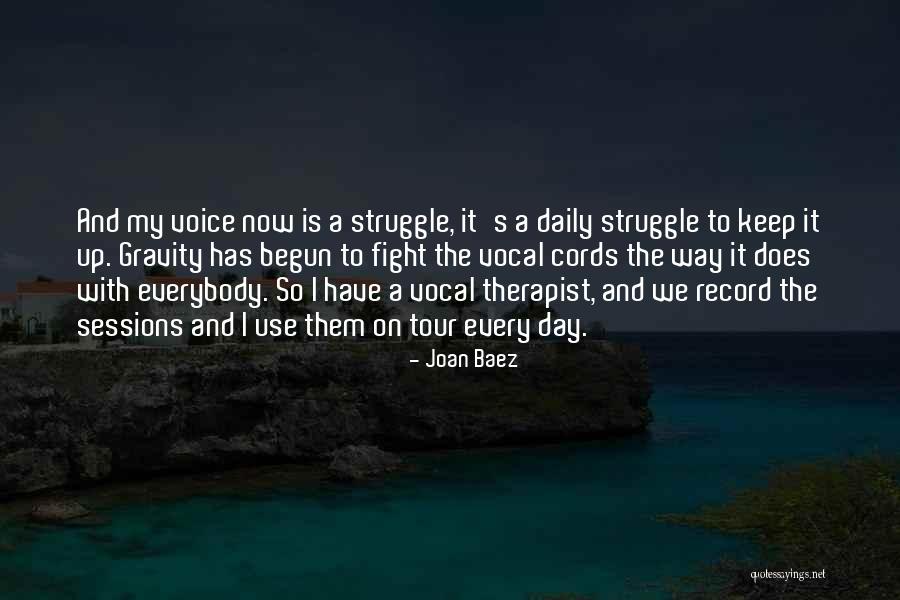 Ainhoa Cantalapiedra Quotes By Joan Baez Ainhoa Cantalapiedra Quotes By Joan Baez