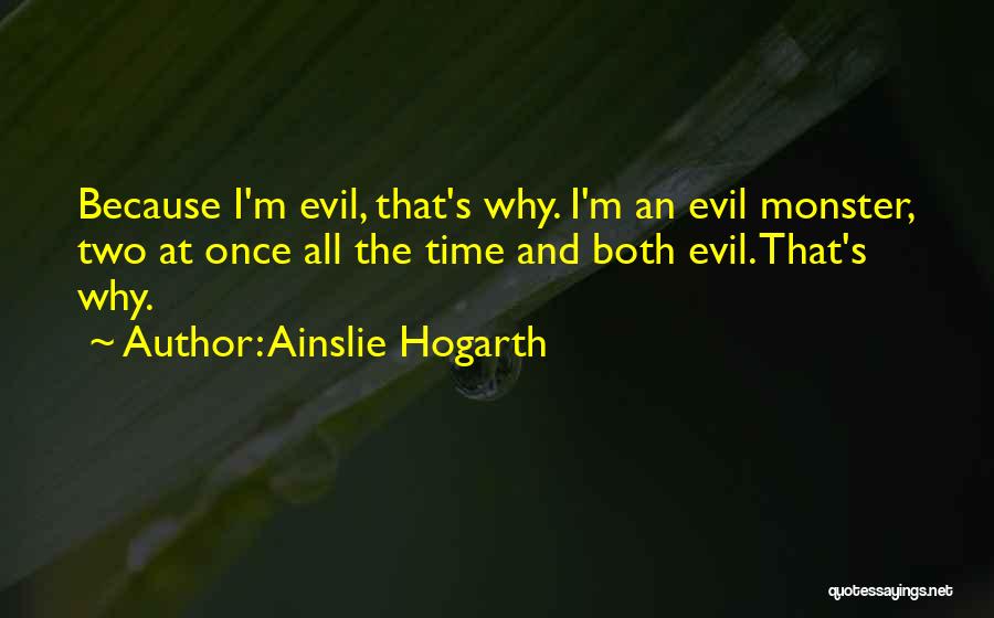 Ainslie Hogarth Quotes 126318