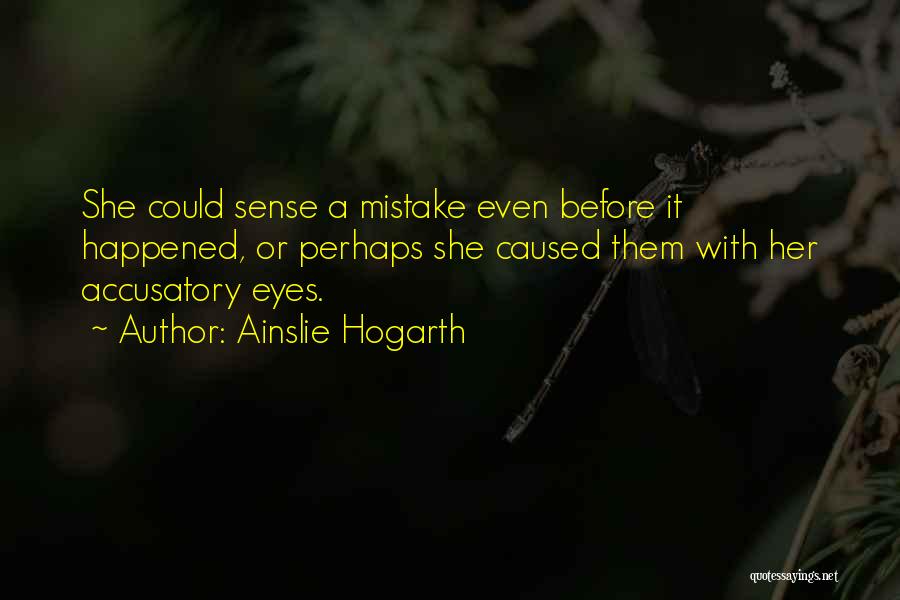 Ainslie Hogarth Quotes 594134