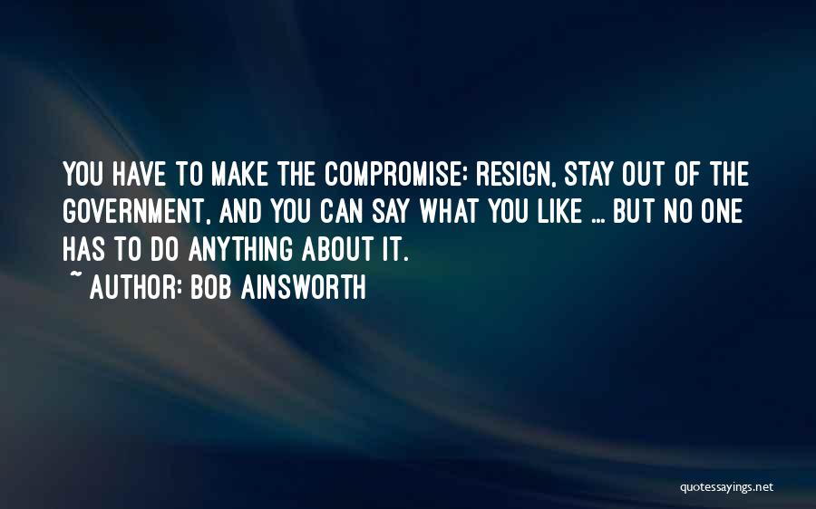 Ainsworth Quotes By Bob Ainsworth