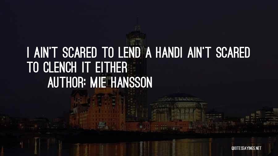 Ain't Going Nowhere Quotes By Mie Hansson