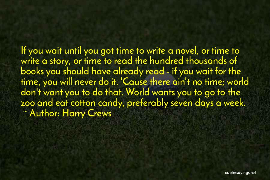 Ain't Got Time Quotes By Harry Crews