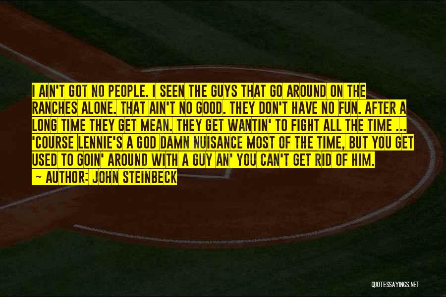 Ain't Got Time Quotes By John Steinbeck