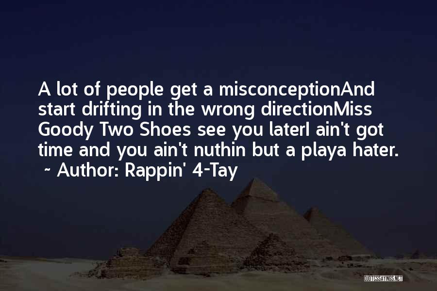 Ain't Got Time Quotes By Rappin' 4-Tay