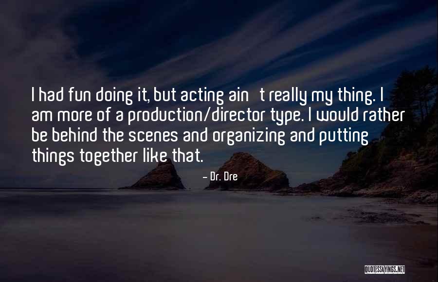Ain't It Fun Quotes By Dr. Dre Ain't It Fun Quotes By Dr. Dre