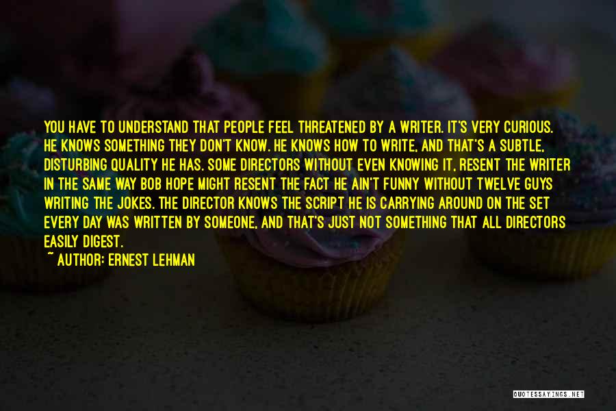 Ain't It Funny Quotes By Ernest Lehman
