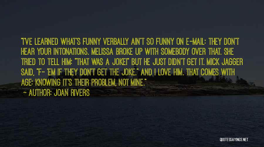 Ain't It Funny Quotes By Joan Rivers