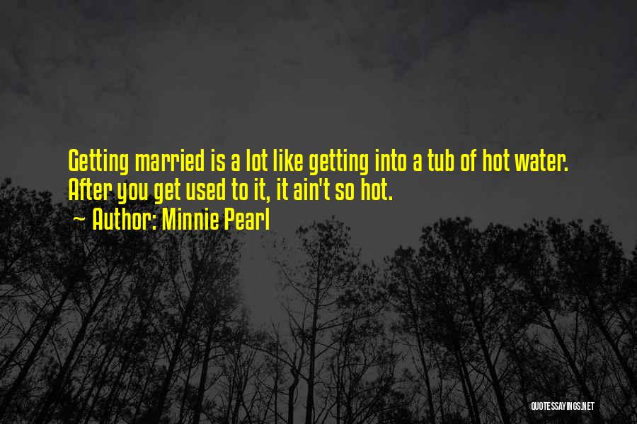 Ain't It Funny Quotes By Minnie Pearl