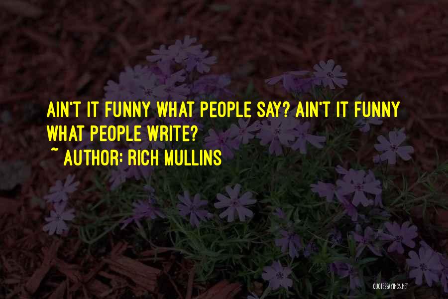 Ain't It Funny Quotes By Rich Mullins