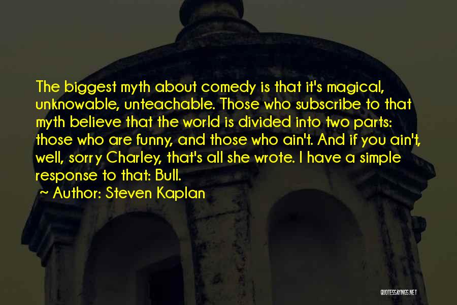 Ain't It Funny Quotes By Steven Kaplan