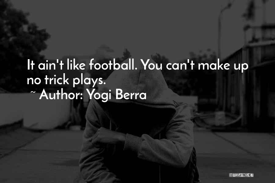 Ain't It Funny Quotes By Yogi Berra