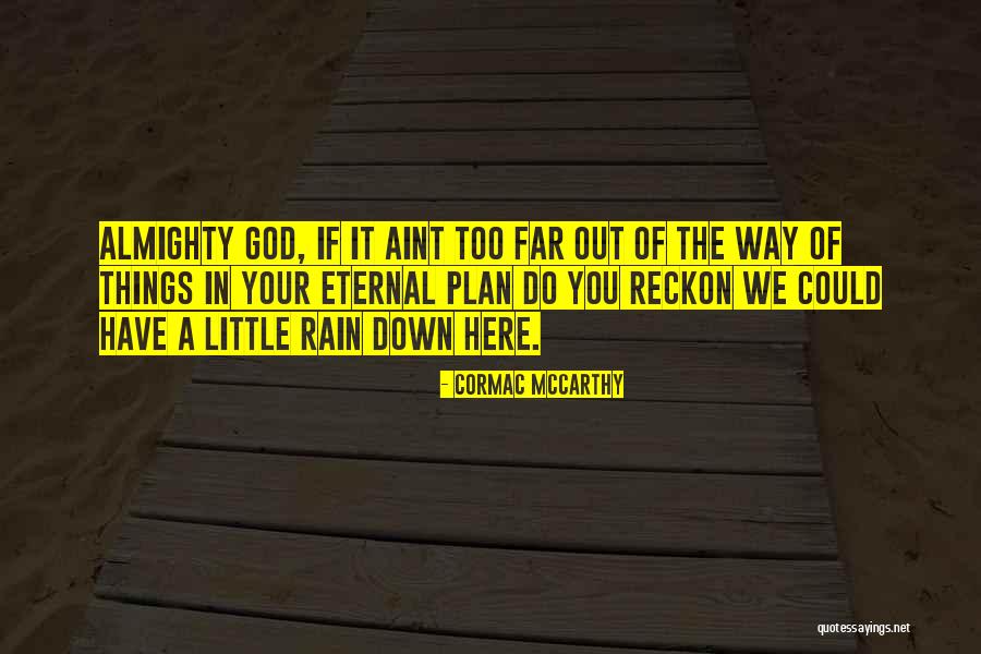 Aint It Quotes By Cormac McCarthy Aint It Quotes By Cormac McCarthy