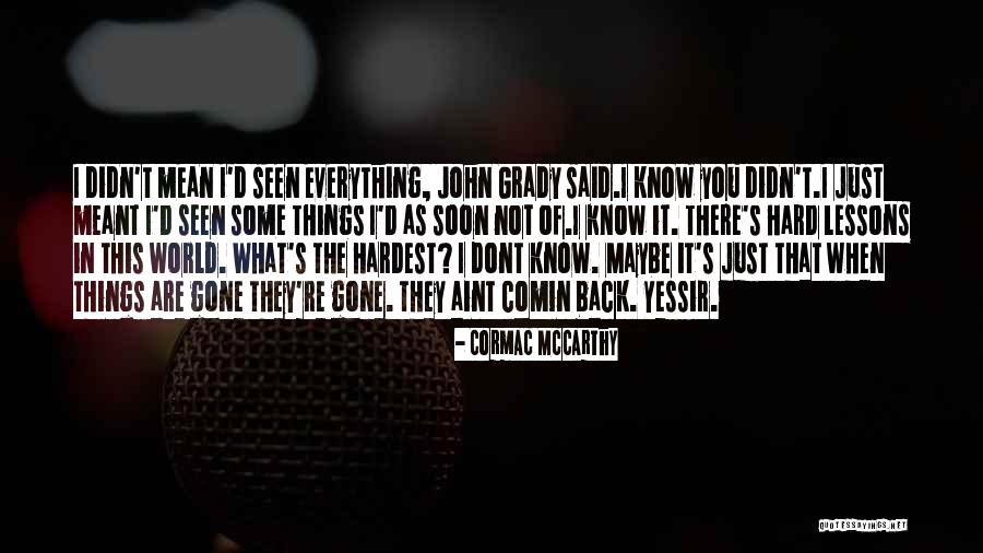 Aint It Quotes By Cormac McCarthy Aint It Quotes By Cormac McCarthy