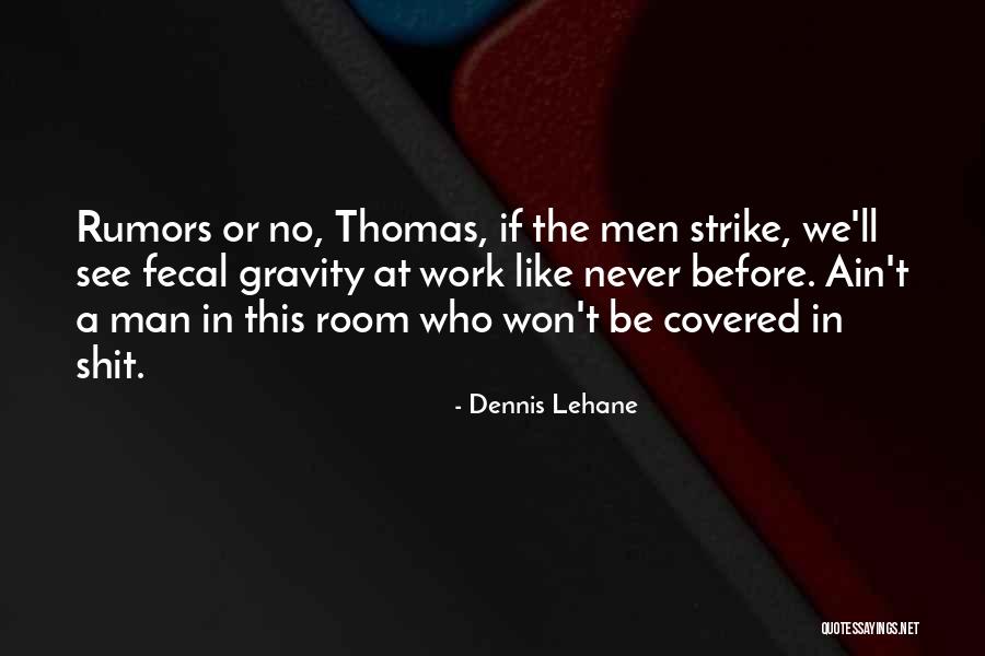 Ain't No Man Quotes By Dennis Lehane