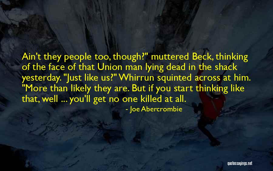 Ain't No Man Quotes By Joe Abercrombie