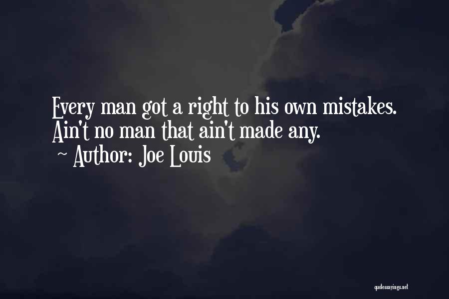 Ain't No Man Quotes By Joe Louis