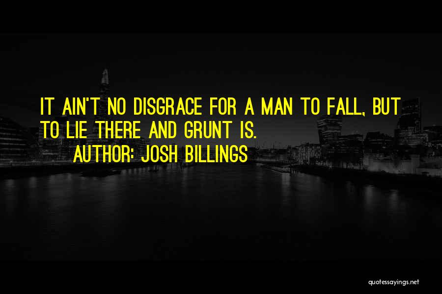 Ain't No Man Quotes By Josh Billings