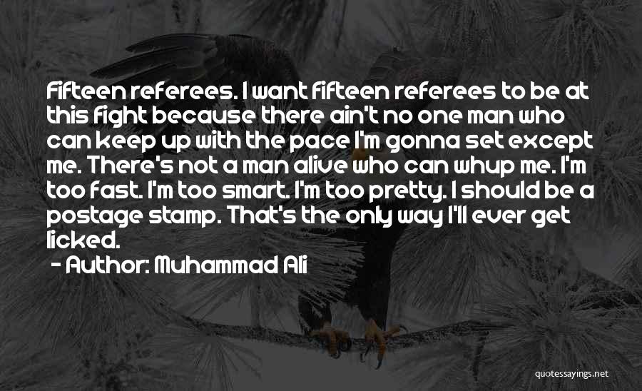 Ain't No Man Quotes By Muhammad Ali