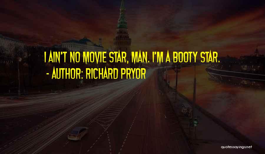 Ain't No Man Quotes By Richard Pryor