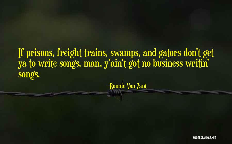 Ain't No Man Quotes By Ronnie Van Zant