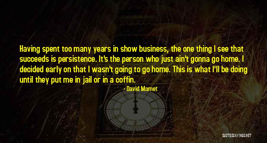 Ain't None Of My Business Quotes By David Mamet