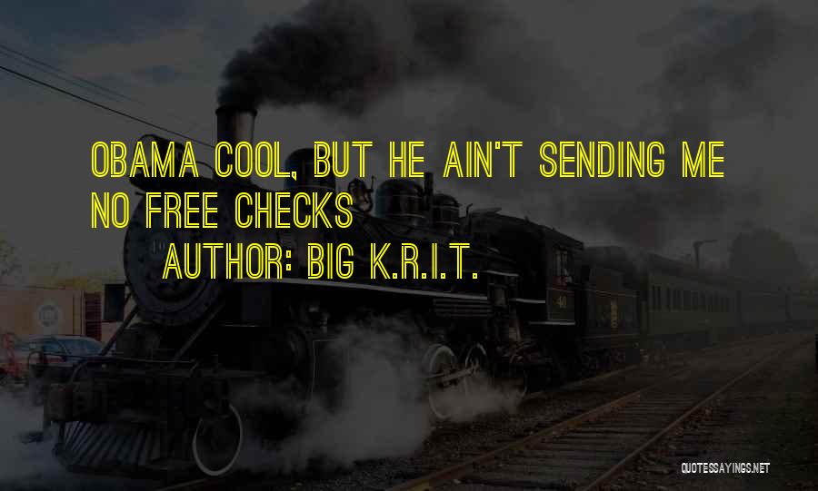 Ain't Nothing Free Quotes By Big K.R.I.T.