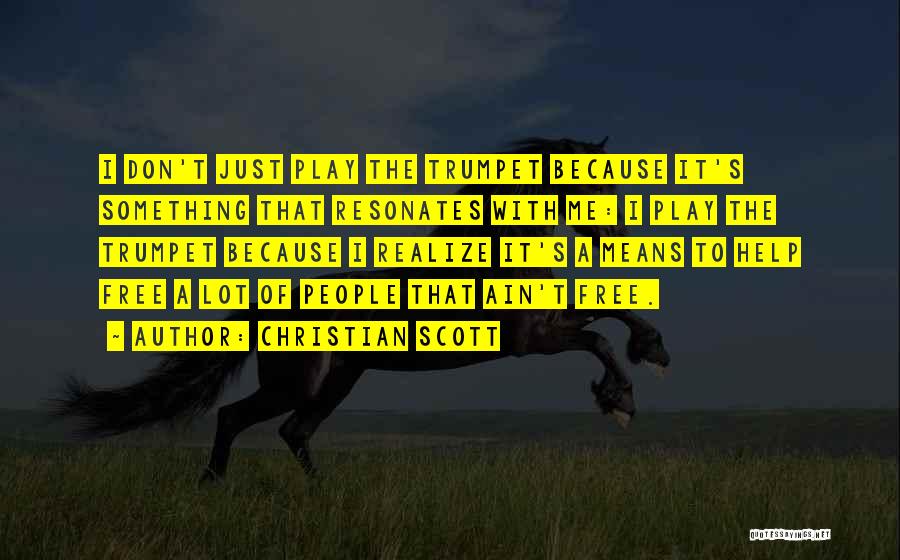 Ain't Nothing Free Quotes By Christian Scott