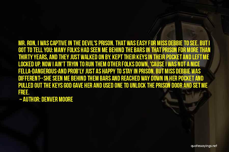 Ain't Nothing Free Quotes By Denver Moore