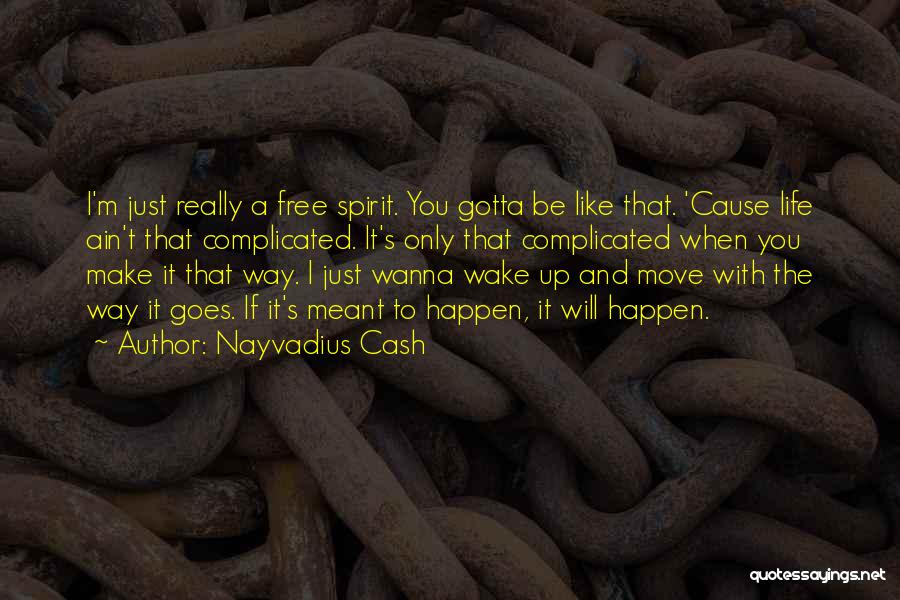 Ain't Nothing Free Quotes By Nayvadius Cash
