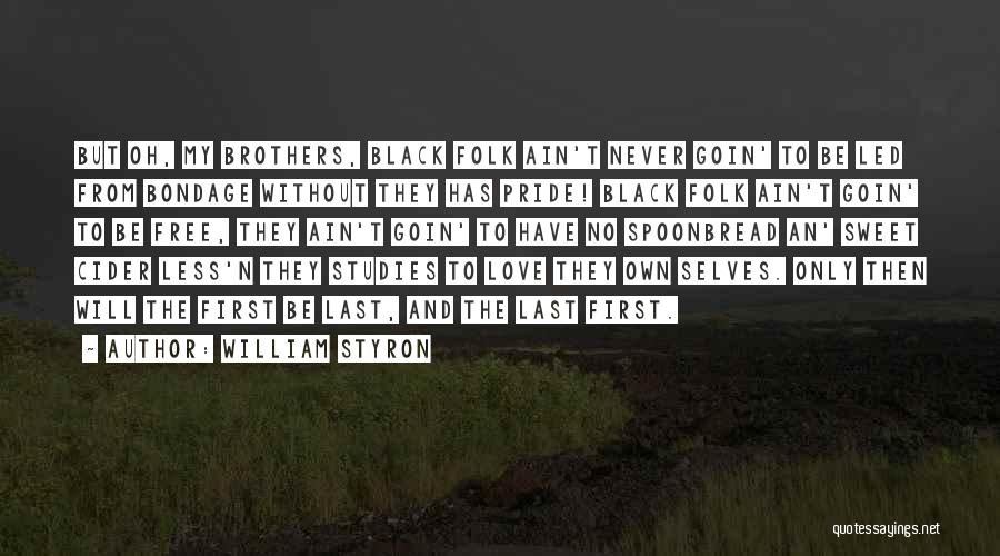 Ain't Nothing Free Quotes By William Styron